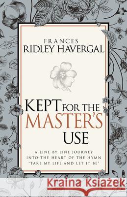 Kept for the Master's Use Frances R. Havergal 9781629117447 Whitaker House