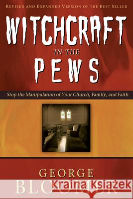 Witchcraft in the Pews George Bloomer 9781629118581