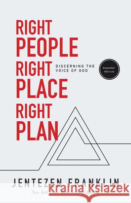 Right People, Right Place, Right Plan: Discerning the Voice of God Jentezen Franklin 9781629119236 Whitaker House