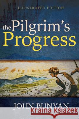 The Pilgrim's Progress (Illustrated Edition) John Bunyan H. Melville 9781629119458