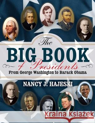 The Big Book of Presidents: From George Washington to Joseph R. Biden Hajeski, Nancy J. 9781629146447 Sky Pony Press