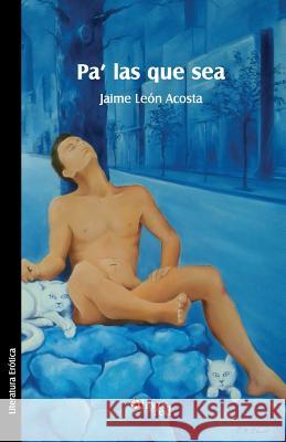 Pa' Las Que Sea Jaime Leon Acosta 9781629152370 Libros En Red