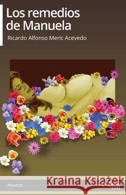 Los remedios de Manuela Ricardo Alfonso Meric Acevedo 9781629154534