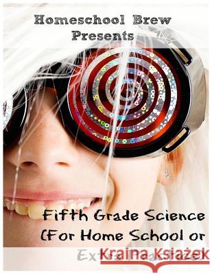 Fifth Grade Science: (For Home School or Extra Practice) Bell, Thomas 9781629172569 Golgotha Press, Inc.