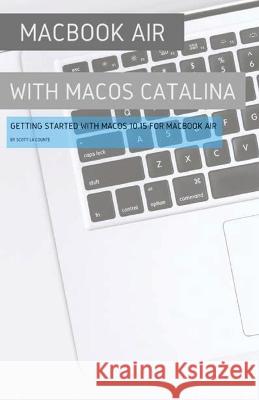 MacBook Air (Retina) with MacOS Catalina: Getting Started with MacOS 10.15 for MacBook Air Scott L 9781629176000 SL Editions