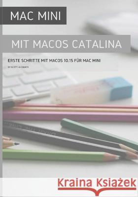 Mac Mini mit MacOS Catalina: Erste Schritte mit MacOS 10.15 für Mac Mini La Counte, Scott 9781629176161 SL Editions