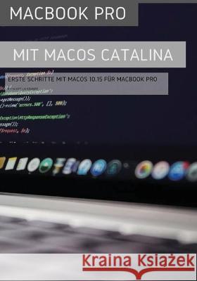 MacBook Pro mit MacOS Catalina: Erste Schritte mit MacOS 10.15 für MacBook Air La Counte, Scott 9781629176185 SL Editions