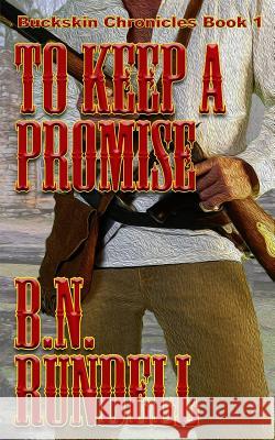 To Keep A Promise B N Rundell 9781629184777 Wolfpack Publishing