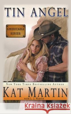 Tin Angel Kat Martin, L J Martin 9781629189062 Wolfpack Publishing