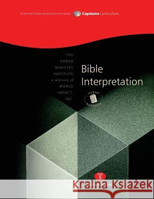 Bible Interpretation, Student Workbook: Capstone Module 5, English Dr Don L. Davis 9781629320052 Tumi Press