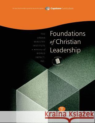 Foundations of Christian Leadership, Student Workbook: Capstone Module 7, English Don L. Davis 9781629320076 Tumi Press