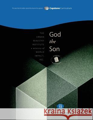 God the Son, Student Workbook: Capstone Module 10, English Dr Don L. Davis 9781629320106 Tumi Press