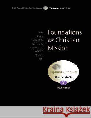 Foundations for Christian Mission, Mentor's Guide: Capstone Module 4, English Dr Don L. Davis 9781629320243 Tumi Press