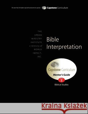 Bible Interpretation, Mentor's Guide: Capstone Module 5, English Dr Don L. Davis 9781629320250 Tumi Press