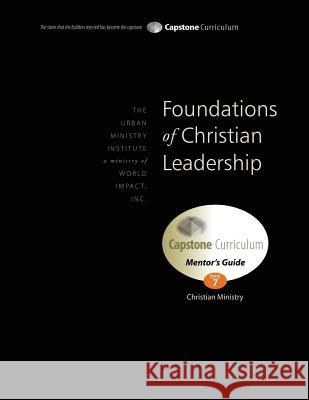 Foundations of Christian Leadership, Mentor's Guide: Capstone Module 7, English Dr Don L. Davis 9781629320274 Tumi Press