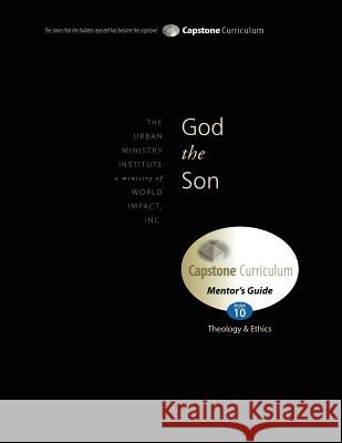 God the Son, Mentor's Guide: Capstone Module 10, English Dr Don L. Davis 9781629320304 Tumi Press