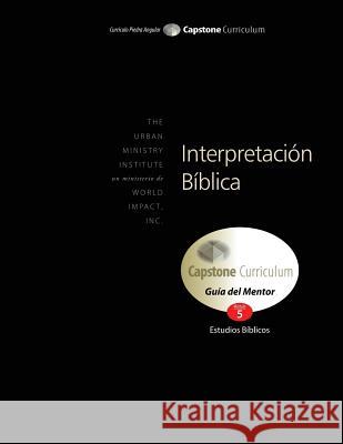 Interpretaci?n B?blica, Gu?a del Mentor: Capstone Module 5, Spanish Don L. Davis 9781629321257 Tumi Press