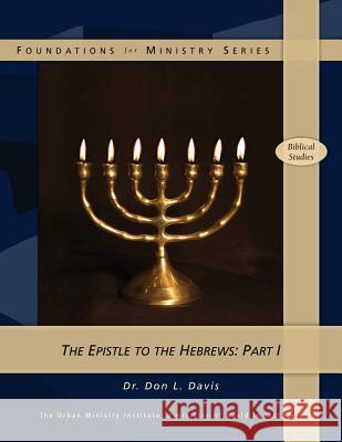 The Epistle to the Hebrews: Part 1 Dr Don L. Davis 9781629324142 Tumi