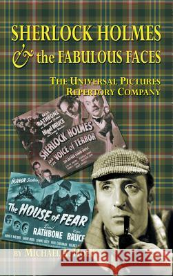 Sherlock Holmes & the Fabulousfaces - The Universal Pictures Repertory Company (Hardback) Michael A. Hoey 9781629330587