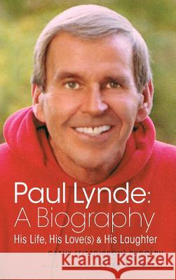 Paul Lynde: A Biography - His Life, His Love(s) and His Laughter (hardback) Rudolph, Cathy 9781629330655 BearManor Media