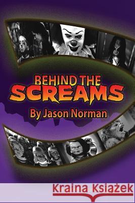 Behind the Screams Jason Norman 9781629330693