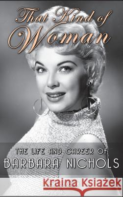 That Kind of Woman: The Life and Career of Barbara Nichols (Hardback) Richard Koper 9781629330808 BearManor Media