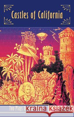 Castles of California: Two Plays by Jules Verne (Hardback) Jules Verne Kieran M. O'Driscoll 9781629331270