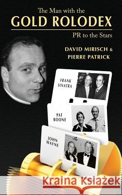 The Man with the Gold Rolodex (Hardback) David Mirisch Pierre Patrick 9781629331492