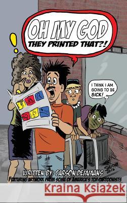 Oh My God They Printed That!? (Hardback) Carson Demmans 9781629331607