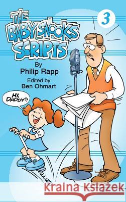 The Baby Snook Scripts Volume 3 (Hardback) Philip Rapp Ben Ohmart 9781629332604 BearManor Media