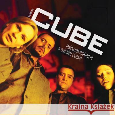 Cube: Inside the Making of a Cult Film Classic A. S. Berman 9781629332918 BearManor Media