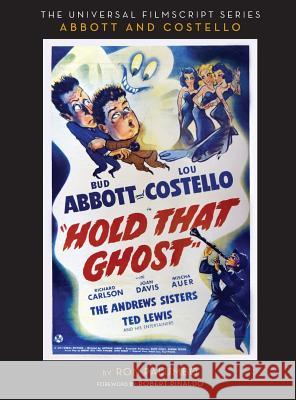Hold That Ghost: Including the Original Shooting Script (Hardback) Ron Palumbo Robert Rinaldo 9781629333014 BearManor Media
