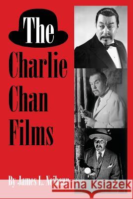 The Charlie Chan Films James L. Neibaur 9781629333144 BearManor Media