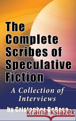 The Complete Scribes of Speculative Fiction (hardback) DeRose, Cristopher 9781629333199