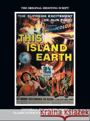 This Island Earth (Universal Filmscripts Series Classic Science Fiction) (hardback) Riley, Philip J. 9781629333649