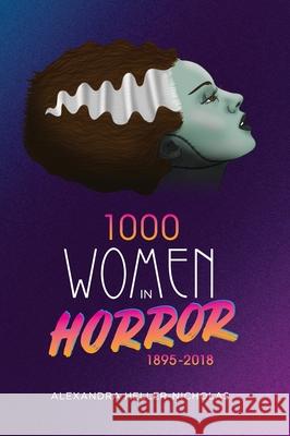 1000 Women In Horror, 1895-2018 (hardback) Alexandra Heller-Nicholas 9781629333878