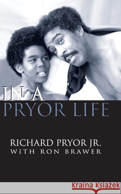 In a Pryor Life (Hardback) Jr. Richard Pryor Ron Brawer 9781629333892
