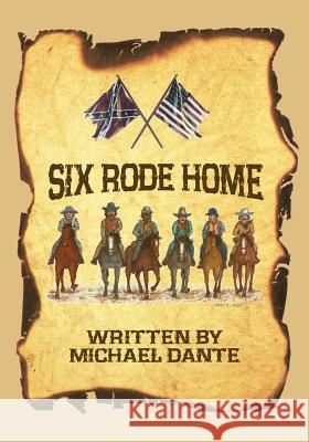 Six Rode Home Michael Dante 9781629333984