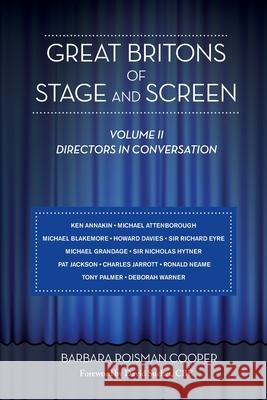 Great Britons of Stage and Screen: Volume II: Directors in Conversation Barbara Roisman Cooper David Suchet 9781629334028
