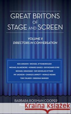 Great Britons of Stage and Screen: Volume II: Directors in Conversation (hardback) Barbara Roisman Cooper David Suchet 9781629334035