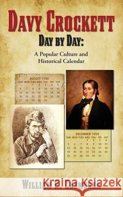 Davy Crockett Day by Day: A Popular Culture and Historical Calendar (hardback) Chemerka, William R. 9781629334257 BearManor Media