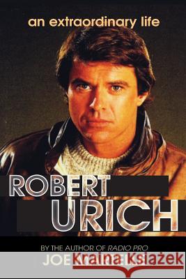 The Robert Urich Story - An Extraordinary Life Joe Martelle 9781629334561