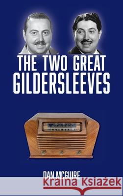 The Two Great Gildersleeves (hardback) Dan McGuire 9781629335063