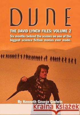 Dune, The David Lynch Files: Volume 2: Six months behind the scenes on one of the biggest science ﬁction movies ever made. Godwin, Kenneth George 9781629335414