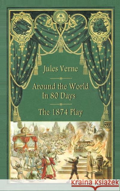 Around the World in 80 Days - The 1874 Play (hardback) Jules Verne Adolphe D'Ennery 9781629335506 Bearmanor Adult