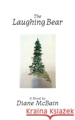 The Laughing Bear (hardback) Diane McBain 9781629335681