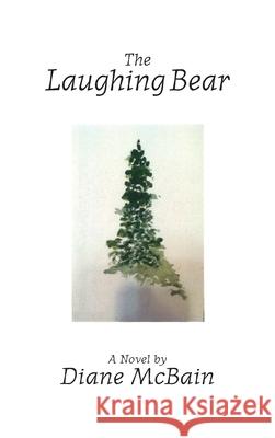 The Laughing Bear (hardback) Diane McBain 9781629335681 BearManor Media