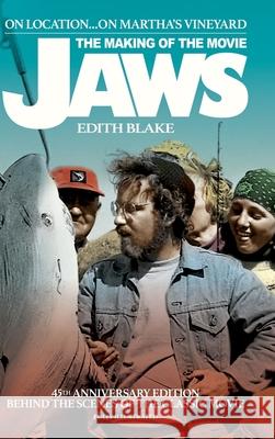 On Location... On Martha's Vineyard: The Making of the Movie Jaws (45th Anniversary Edition) (hardback) Edith Blake Michael A. Smith 9781629335872 BearManor Media