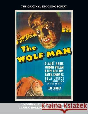The Wolf Man (Universal Filmscript Series): Universal Filmscripts Series Classic Horror Films, Vol. 12 Philip Riley 9781629335988