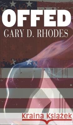 Offed (hardback) Gary D. Rhodes 9781629336022